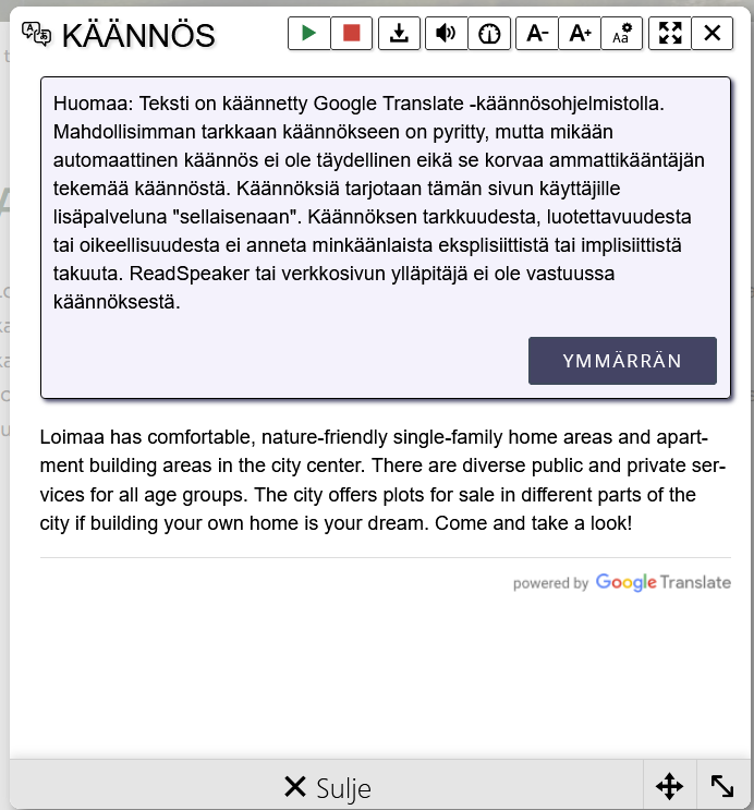 Kuva: Käännöstekstin lukeminen alkaa painamalla vihreätä nuolinäppäintä. Koska käännös on tuotettu Google Translate -käännösohjelmalla, siitä on alussa käyttäjälle huomautus, jonka saa kuitattua painamalla Ymmärrän -painiketta.