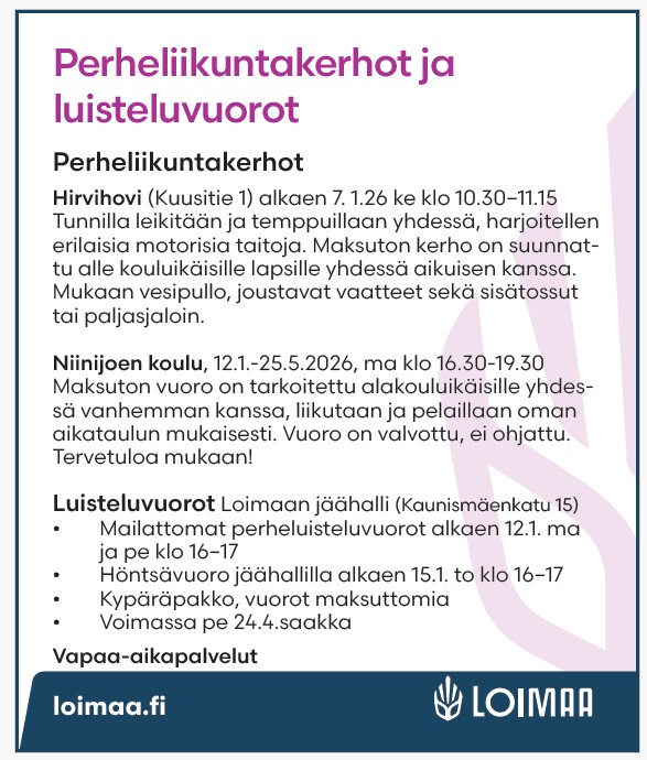 Kuvassa tekstissä kerrotut tiedot lehti-ilmoituksena Loimaan Lehdessä koskien perheliikuntakerhoja ja luisteluvuoroja.  