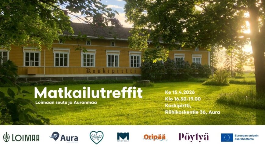 Kuva on mainos, jonka taustakuvana on Koskipirtin keltainen puurakennus. Kuvassa lukee Matkailutreffit, Loimaan seutu ja Auranmaa, ke 15.4.2026, klo 16.30-19.00 Koskipirtti, Riihikoskentie 36, Aura